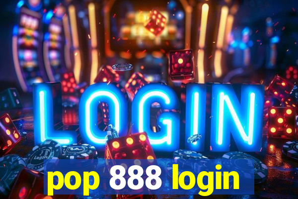 pop 888 login